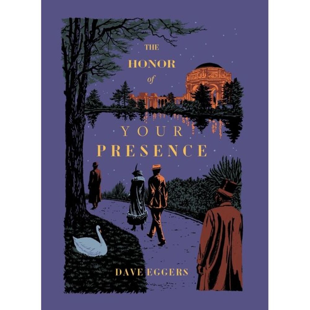 The Honor of Your Presence -- Dave Eggers